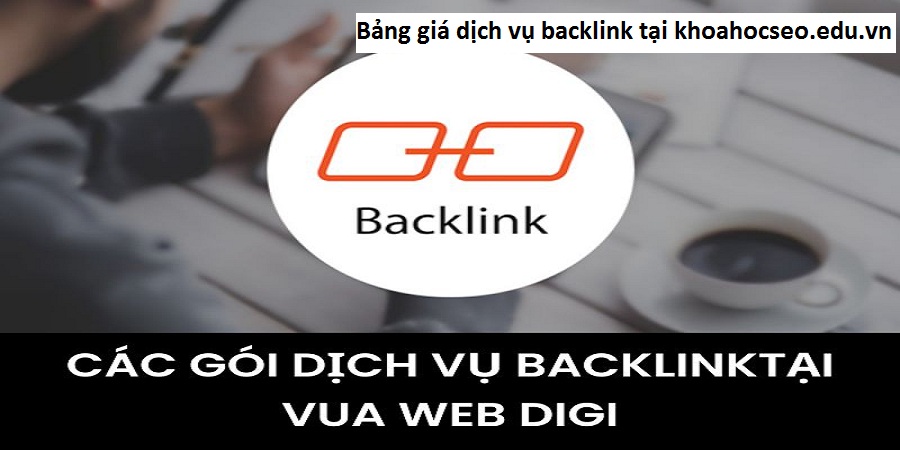 Bảng giá dịch vụ backlink tại khoahocseo.edu.vn